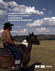 Indigenous Feature Film Production in Canada: A National and International Perspective
